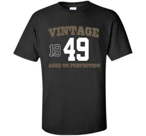 Vintage 1949 Perfect Aged Shirt. 67th Birthday Gift T-Shirt